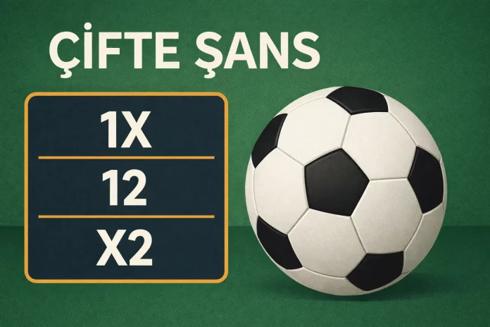 Çifte şans bahsi nedir: 1X, X2 ve 12 seçenekleri ve açıklaması